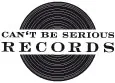 Can't Be Serious Records logo